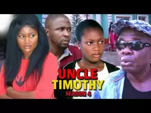 Uncle Timothy Season 4 - 2019 Nollywood Movie